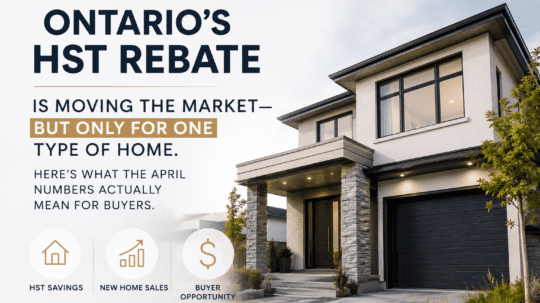 Ontario HST Rebate 2026 helping drive demand for new construction homes across the GTA and Ontario housing market.