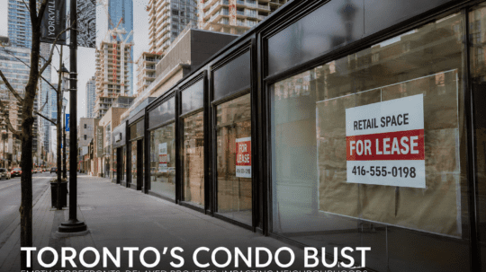 Vacant retail storefronts in Toronto with for lease signs as stalled condo developments impact neighbourhood businesses during the Toronto condo bust.
