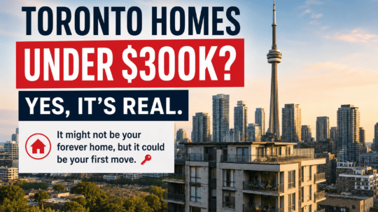 Toronto homes under $300K with Toronto skyline and CN Tower